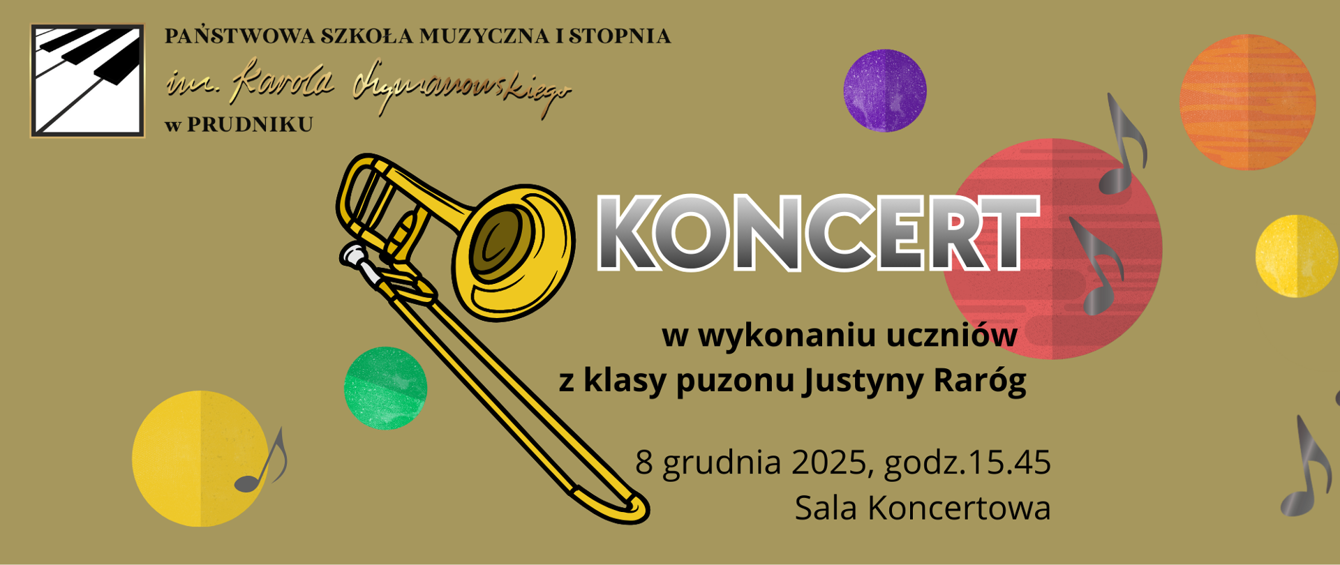 Baner z informacją o koncercie uczniów z klasy puzonu Justyny Raróg. Baner ozdobiony grafiką przedstawiającą puzon, nutki i kolorowe koła. W lewym górnym rogu logo szkoły.
