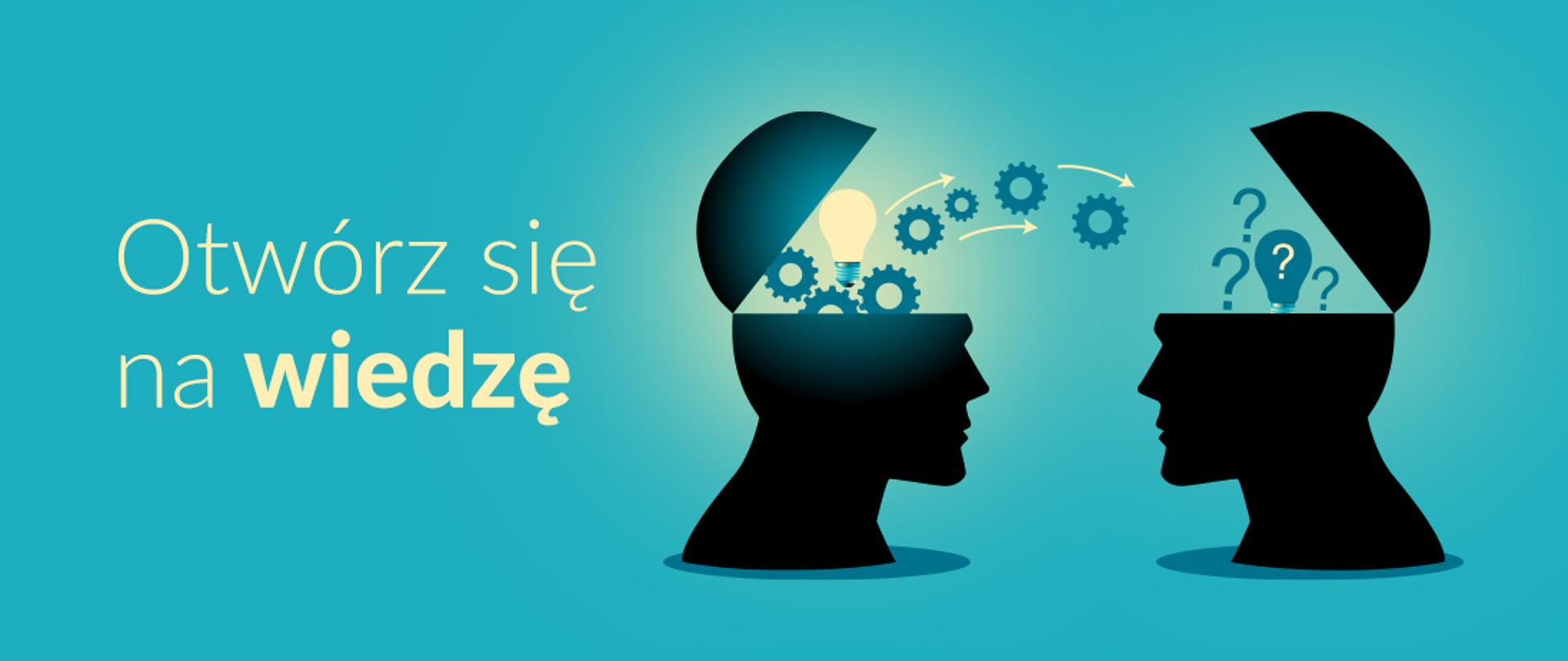 Baner o treści: Otwórz się na wiedzę. Na banerze dwie głowy. Pierwsza symbolizuje trenera (koła zębate, świecąca żarówka wychodzą z otwartej głowy). Druga symbolizuje słuchacza (znaki zapytania). 