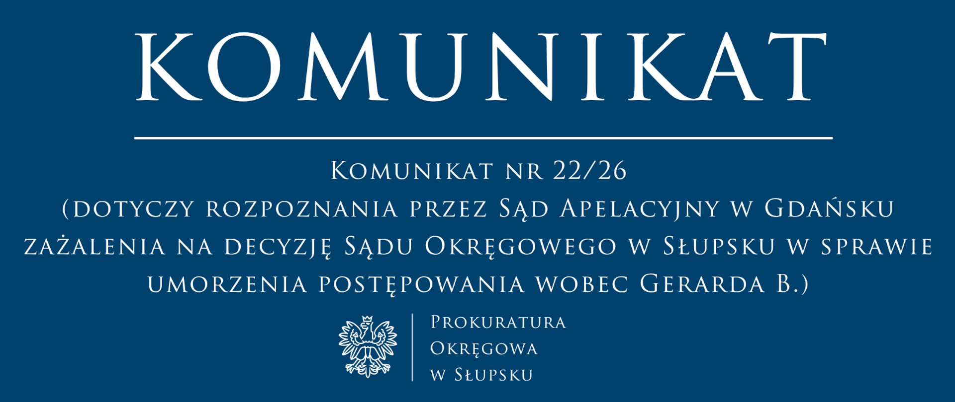 (dotyczy rozpoznania przez Sąd Apelacyjny w Gdańsku zażalenia na decyzję Sądu Okręgowego w Słupsku w sprawie umorzenia postępowania wobec Gerarda B.)