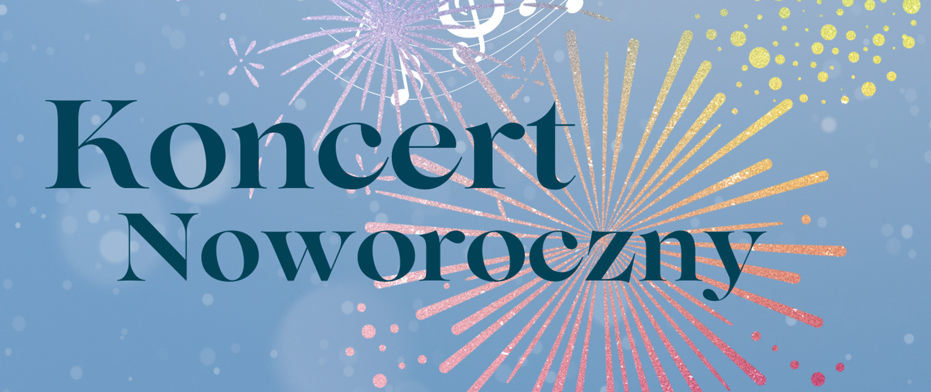 plakat w niebieskiej tonacji z elementami graficznymi rozbłysków sztucznych ogni i napisami: "Koncert Noworoczny" oraz "10.01, godz. 17:00, sala koncertowa"