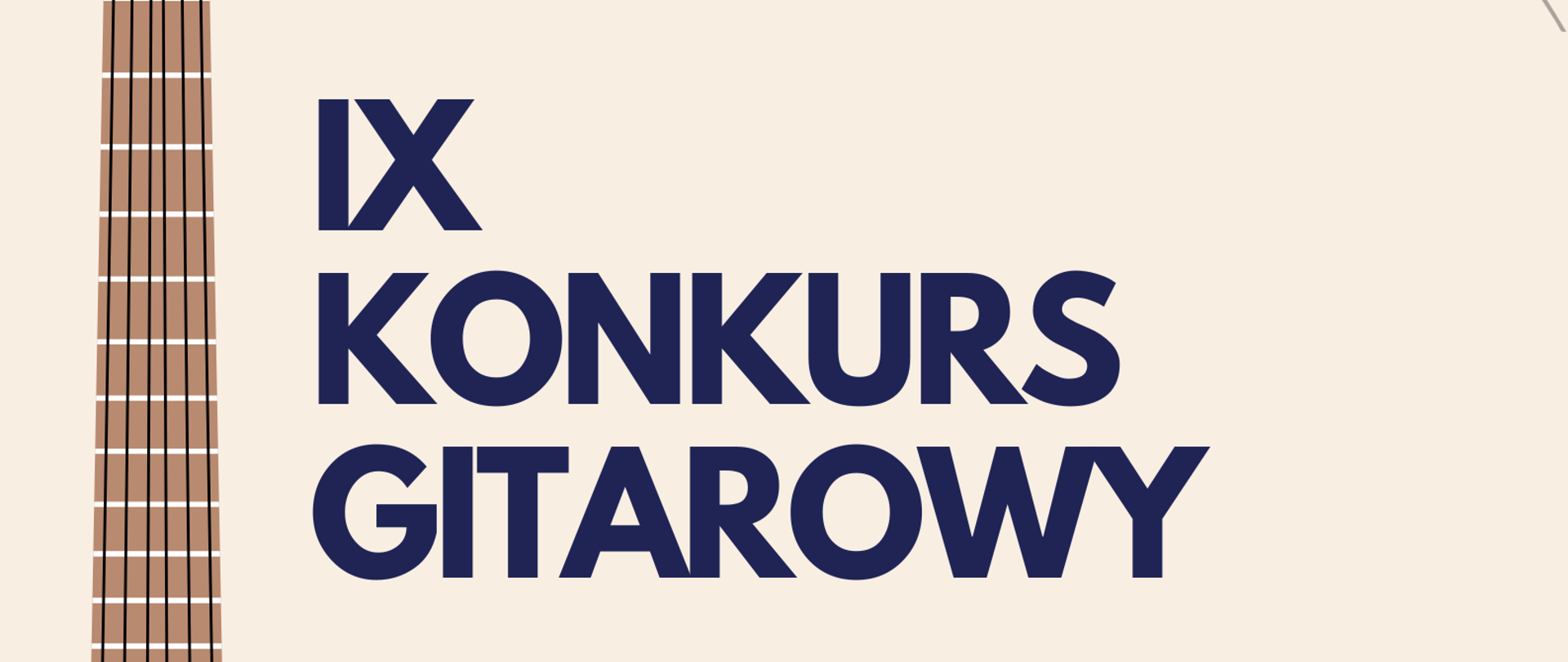 Plakat utrzymany w beżowo różowej kolorystyce. U góry szare nutki, po lewej stronie lekko pomarańczowa gitara z brązowym gryfem i czarnymi strunami. Na środku napis: IX konkurs gitarowy 23 marca 2023 r. Państwowa Szkoła Muzyczna I st. im. K. Namysłowskiego w Szczebrzeszynie. Konkrs dla uczniów regionu lubelskiego i podkarpackiego. 