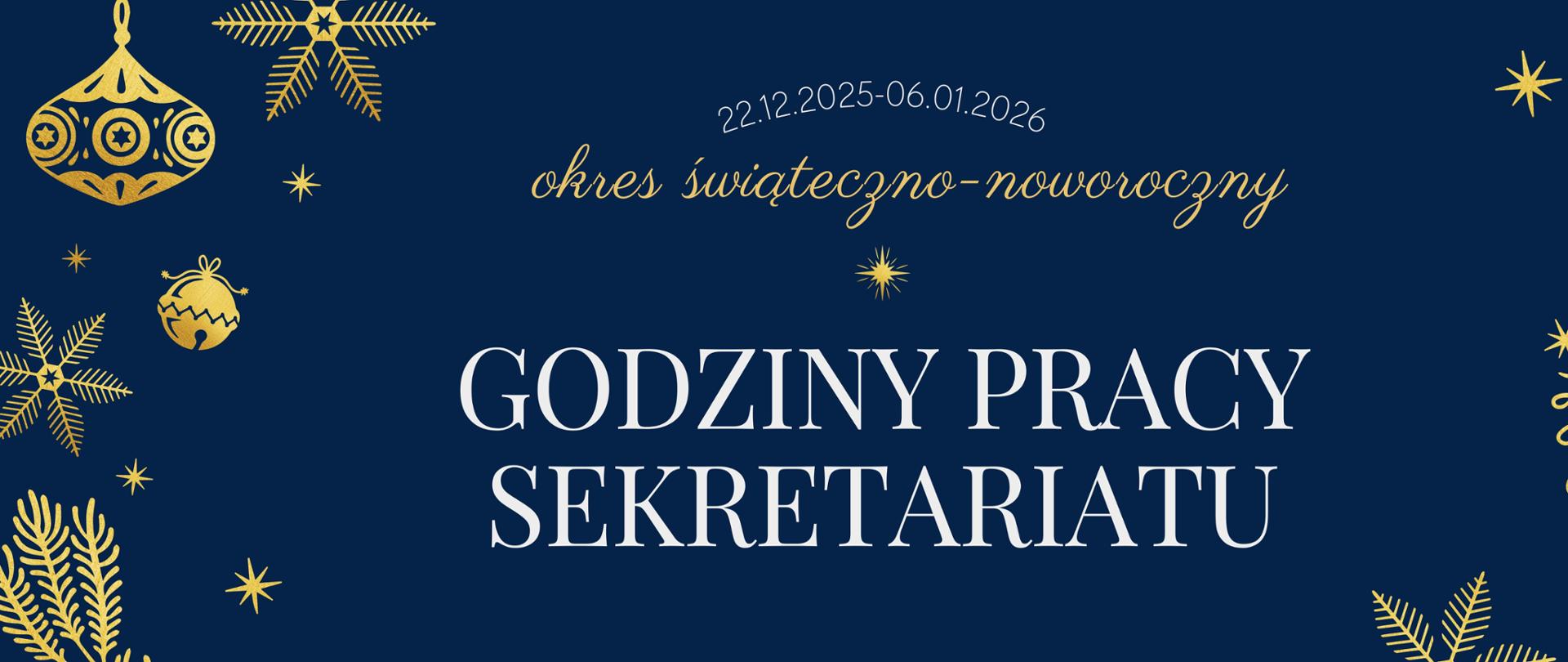 Plakat, godziny pracy sekretariatu szkoły. Złote ozdoby, białe litery, na środku napis informujący o godzinach pracy sekretariatu szkoły w okresie świąteczno-noworocznym.