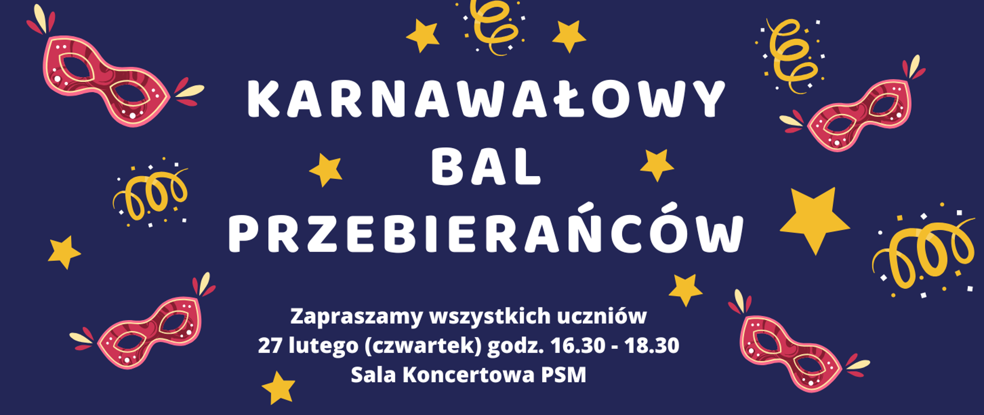 Na granatowym tle tekst informujący o balu oraz grafika przedstawiająca maski, gwiazdki, serpentyny.