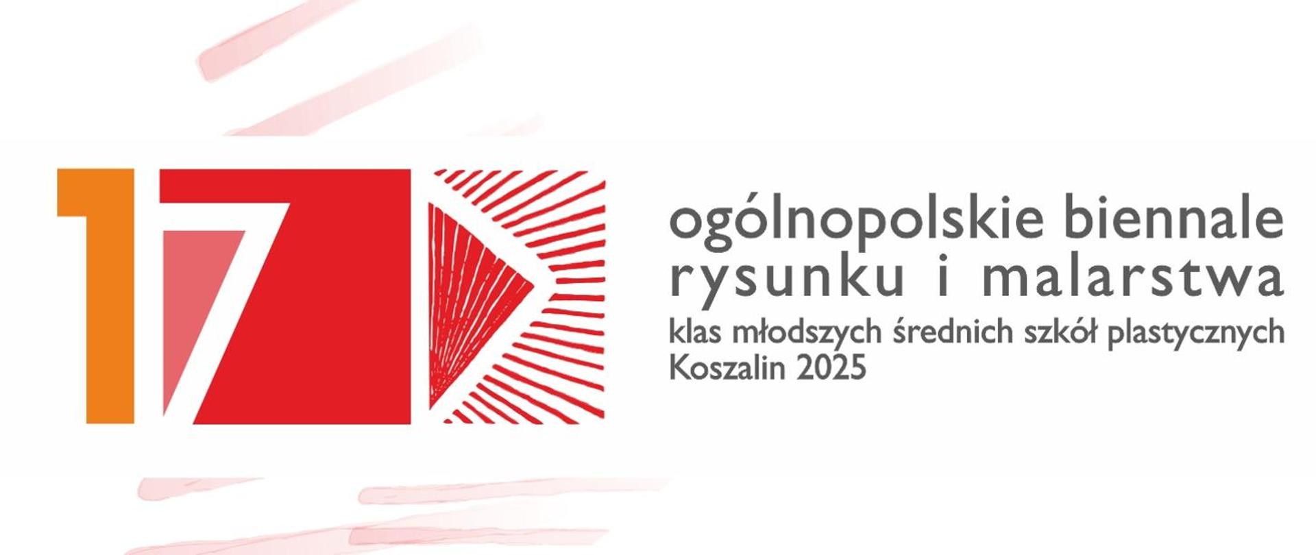 Plakat promujący wydarzenie. Logo i tekst promujący 17. Ogólnopolskie Biennale Rysunku i Malarstwa dla klas młodszych średnich szkół plastycznych, Koszalin 2025. Grafika po lewej to duża, geometryczna cyfra 17. Jedynka jest pomarańczowa, a siódemka w intensywnej czerwieni, stylizowana na kształt strzałki lub trójkąta, z którego wychodzi dynamiczna, wachlarzowa kompozycja czerwonych linii. Po prawej, dużymi literami w kolorze czarnym, znajduje się tekst: ogólnopolskie biennale rysunku i malarstwa oraz pod spodem mniejszą czcionką: klas młodszych średnich szkół plastycznych Koszalin 2025. Tło jest białe, z subtelnymi, rozmytymi, pomarańczowo-czerwonymi smugami i kształtami na górze i dole."