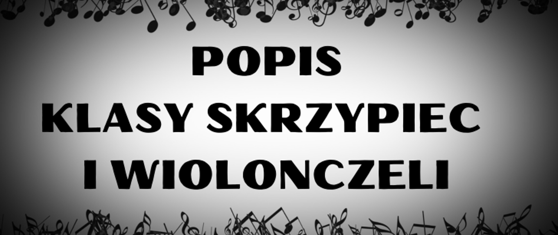 Grafika przedstawia napis popis klasy skrzypiec i wiolonczeli
