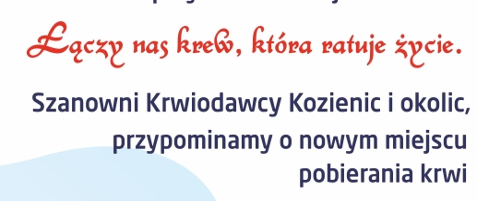 plakat informujący , że krwiodawcy Kozienic i okolic mogą oddać krew w nowym miejscu pobierania krwi czynnym w czwartki do końca kwietnia bieżącego roku w godz.od 8 do 12. nowe miejsce to sala konferencyjna Starostwa powiatowego w Kozienicach przy ul. Kochanowskiego 15
RCKiK w Radomiu przestrzega wszelkich zaleceń dotyczących higieny i dezynfekcji oraz ochrony osobistej dla pracowników oraz osób oddających krew.