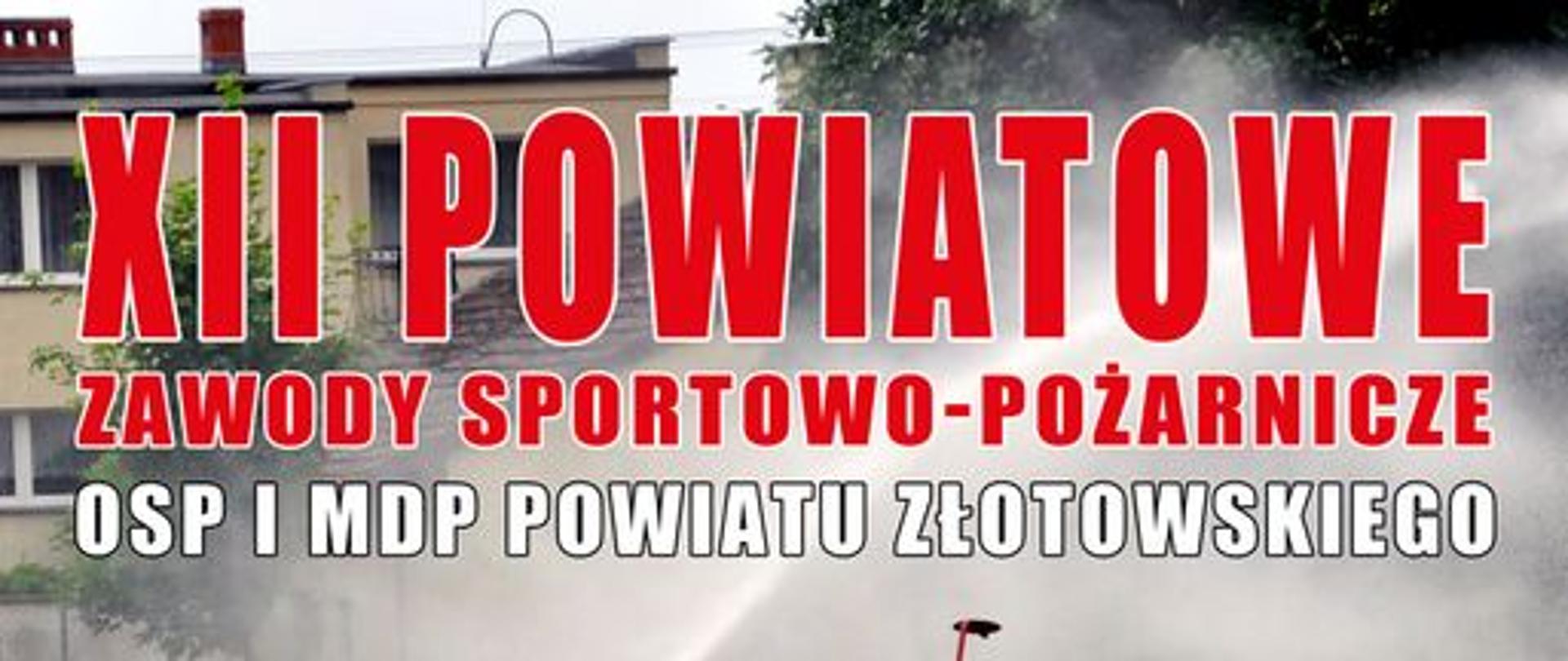 Plakat informacyjny dotyczący organizacji zawodów sportowo - pożarnicze jednostek OSP z Powiatu Złotowskiego 