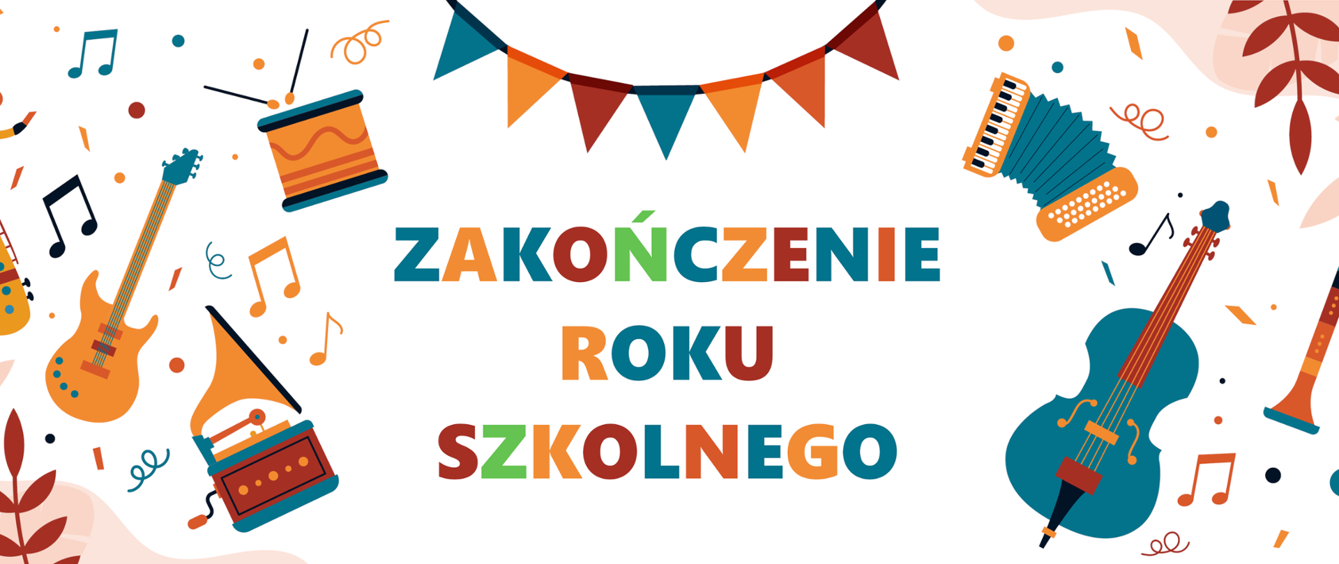 Grafika przedstawia kolorowe instrumenty muzyczne, m.in. gitarę, wiolonczelę, akordeon i werbel oraz napis o treści: "Zakończenie roku szkolnego".