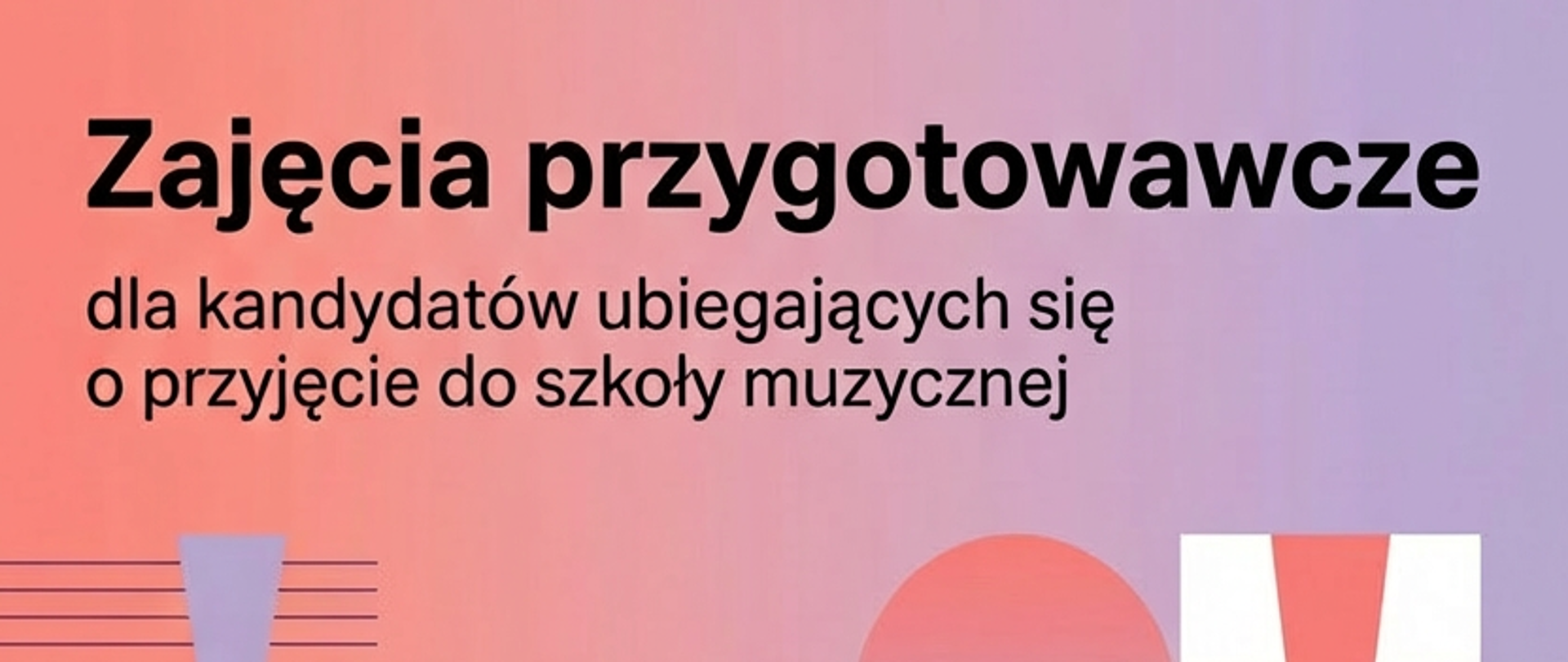 Plakat informujący o zajęciach przygotowawczych dla kandydatów do Państwowej Szkoły Muzycznej I stopnia im. K. Komedy w Lubaczowie na rok szkolny 2026/2027. Zajęcia odbędą się 14 i 21 maja 2026 roku o godzinie 17:30. Tło plakatu to gradient kolorów pomarańczowego, różowego i fioletowego, ozdobiony nowoczesnymi, abstrakcyjnymi grafikami geometrycznymi stylizowanymi na instrumenty strunowe.