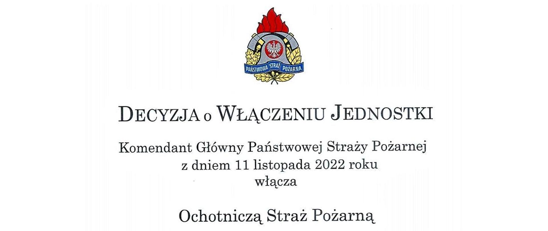 Baner z napisem: Decyzja o włączeniu jednostki. Komendant Główny Państwowej Straży Pożarnej z dniem 11 listopada 2022 roku włącza Ochotniczą Straż Pożarną