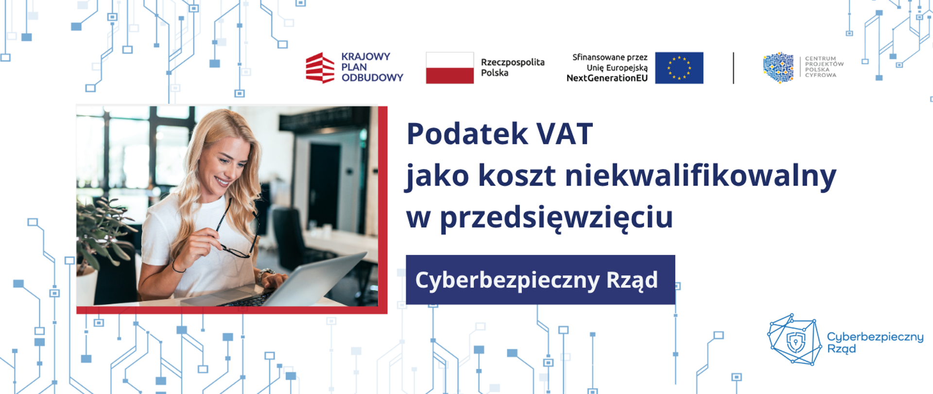 Przypominamy zasady finansowania w przedsięwzięciu Cyberbezpieczny Rząd