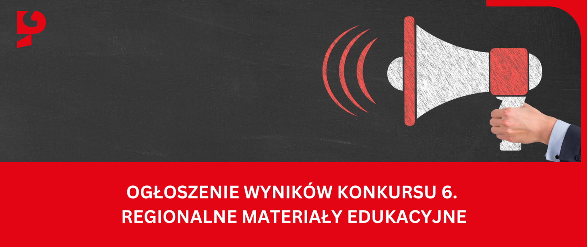 OGŁOSZENIE WYNIKÓW KONKURSU 6.
Regionalne materiały edukacyjne
