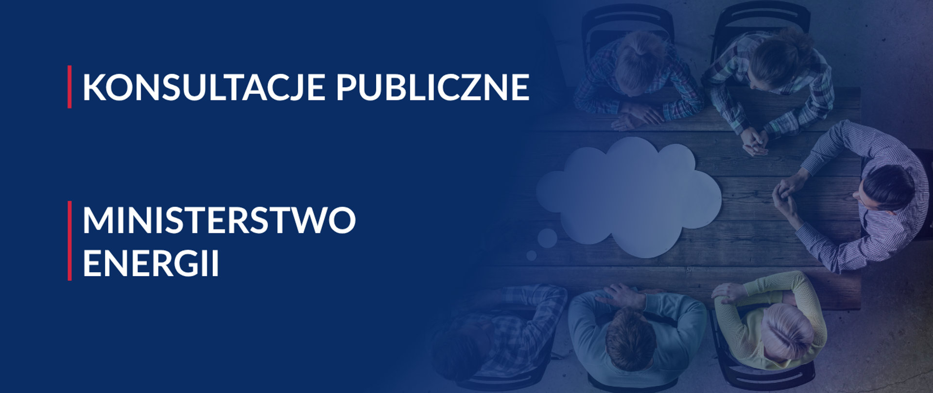 Grafika promująca konsultacje publiczne Ministerstwa Energii. Po prawej stronie widok z góry na grupę osób siedzących przy stole konferencyjnym wokół symbolu chmurki dialogowej. Po lewej stronie napis: „Konsultacje publiczne. Ministerstwo Energii”.