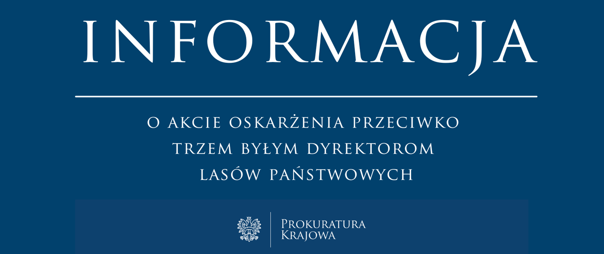 Akt oskarżenia przeciwko trzem byłym dyrektorom Lasów Państwowych