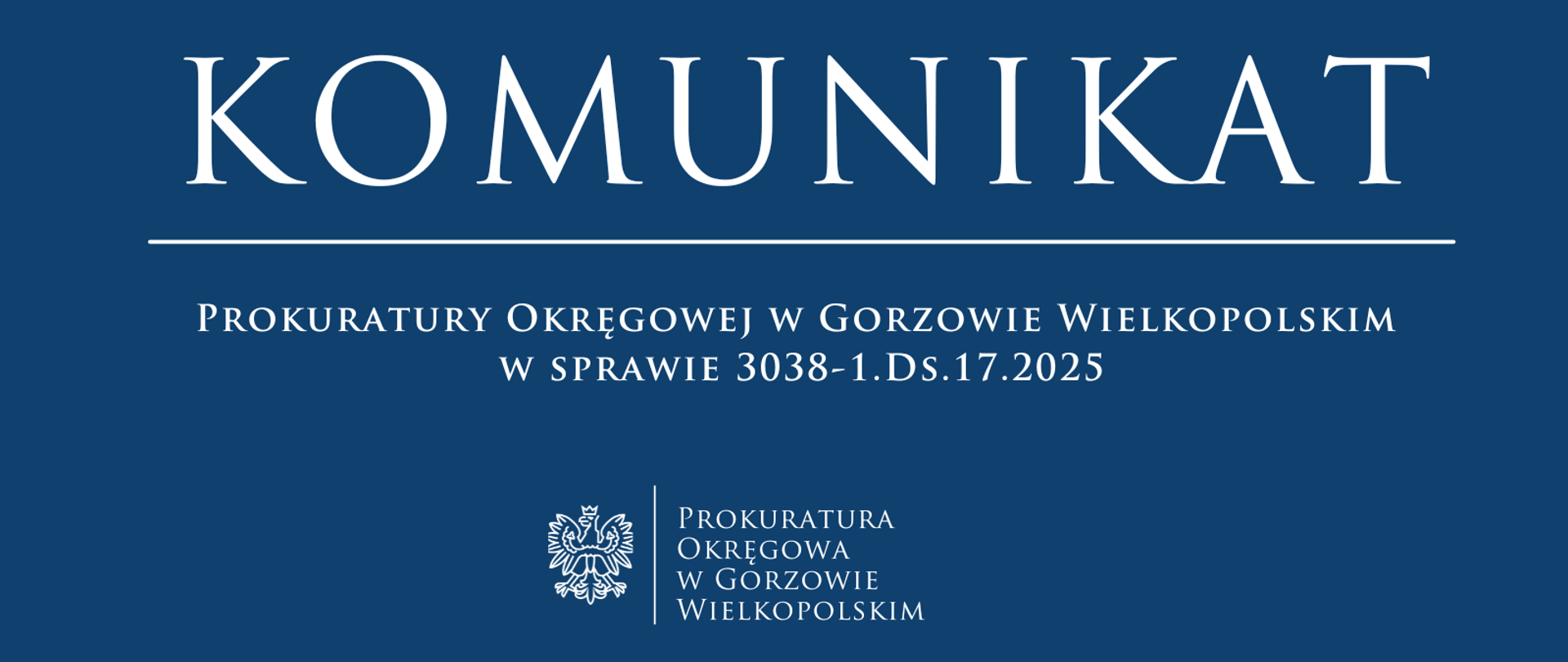 Komunikat Prokuratury Okręgowej w Gorzowie Wielkopolskim w sprawie 3038-1.Ds.17.2025