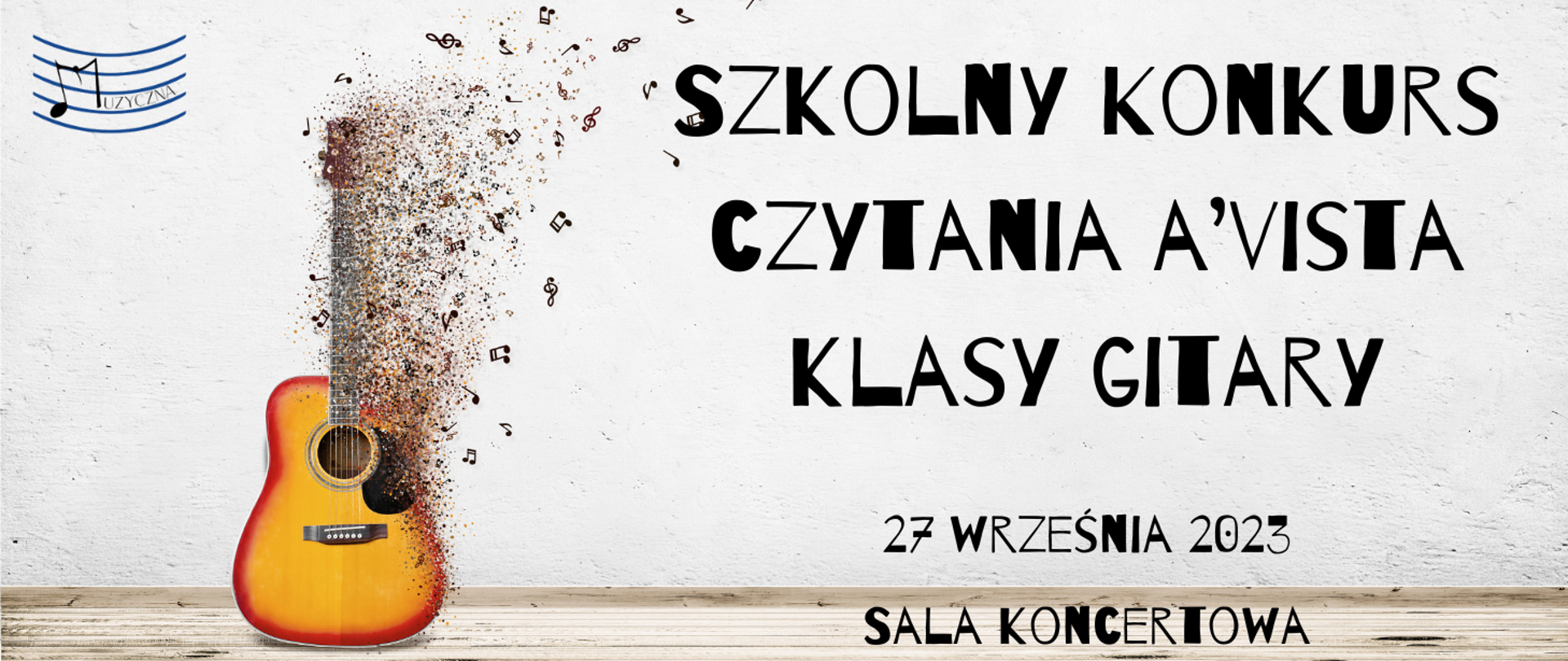Plakat konkursu gitarowego czytania a'vista. Po lewej stronie gitara, która rozpływa się w nuty, po prawej stronie informacja na temat konkursu 27.09.2023r., sala koncertowa.