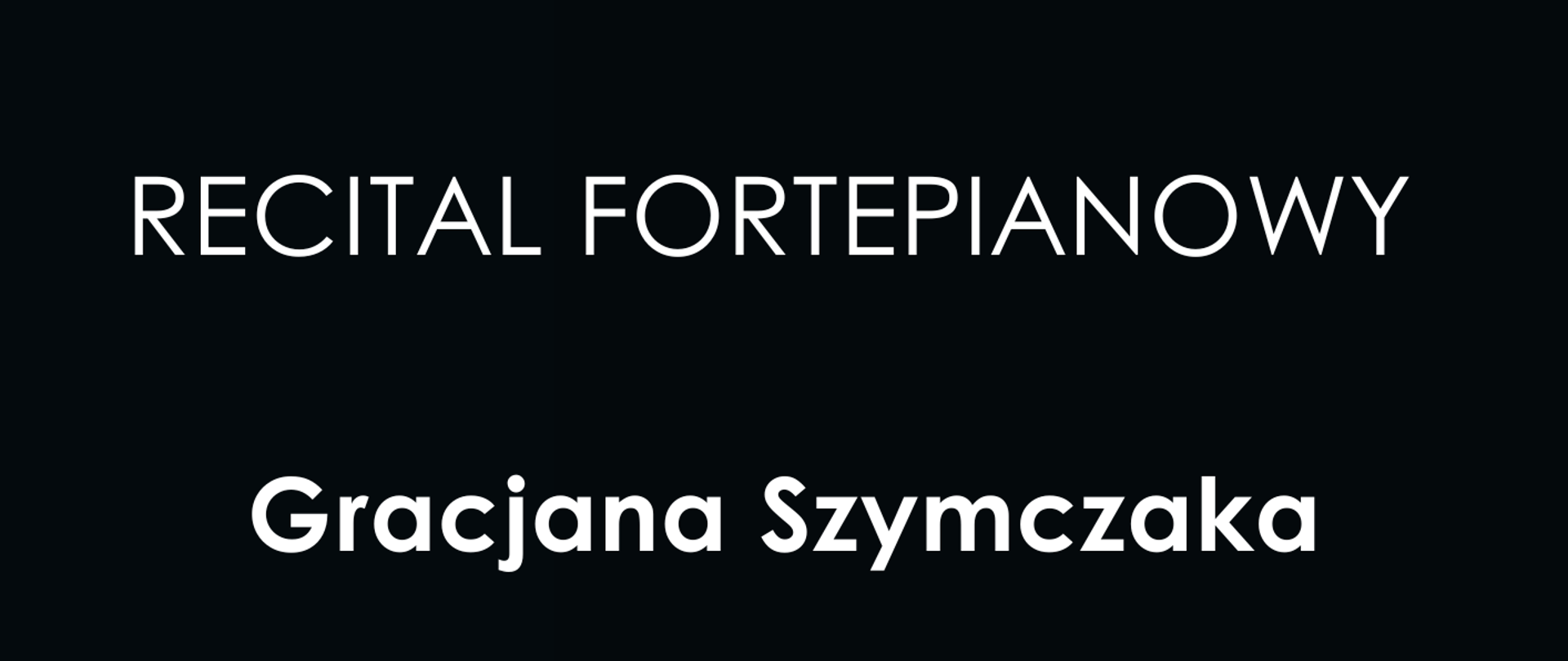 Recital Fortepianowy Gracjana Szymczaka, klawiatura fortepianu, logotypy Miasta Zgorzelec, Powiatu Zgorzeleckiego, Gminy Zgorzelec oraz PSM Zgorzelec.