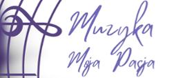  Po lewej stronie pięciolinia z kluczem wiolinowym w kolorze fioletowym. Po prawej tekst: w kolorze fioletowym: muzyka moja pasja
