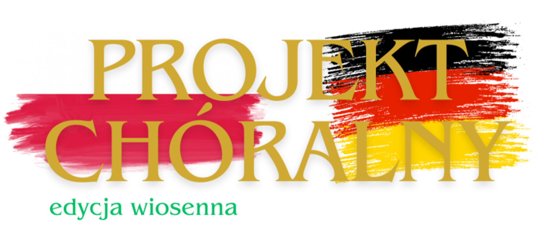 Flaga Polski i flaga Niemiec. Na nich umieszczony napis Projekt chóralny. Poniżej: edycja wiosenna.