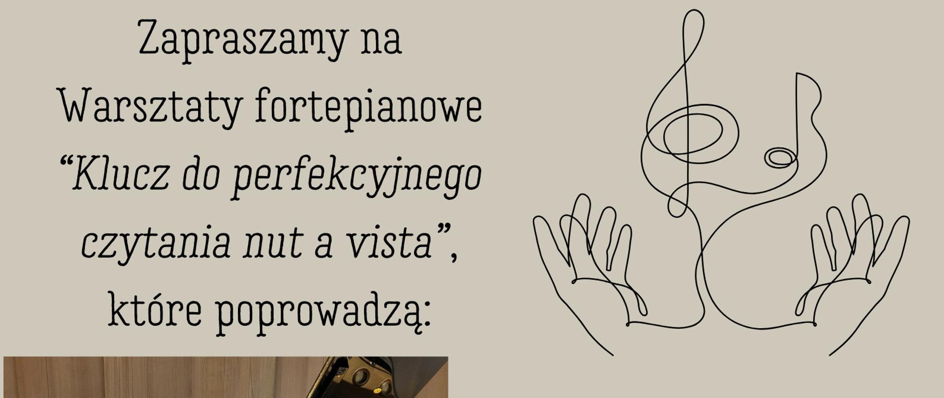plakat wykonany na beżowym tle. W prawym górnym rogu naszkicowane są otwarte dłonie które są skierowane w stronę nutek. Po lewej stronie plakatu widoczna jest zdjęcie na którym widać grającą kobietę na fortepianie. Po prawej stronie widoczne jest zdjęcie uśmiechniętej kobiety siedzącej przy fortepianie z otwartą klapą.