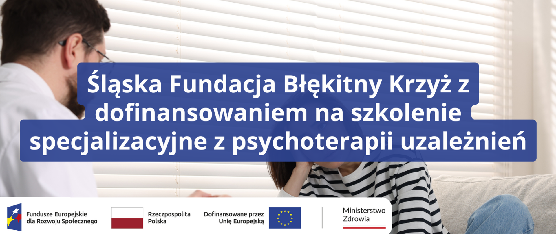 Śląska Fundacja Błękitny Krzyż z dofinansowaniem na szkolenie specjalizacyjne z psychoterapii uzależnień