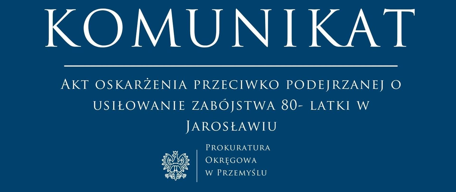 Akt oskarżenia przeciwko podejrzanej o usiłowanie zabójstwa 80- latki w Jarosławiu