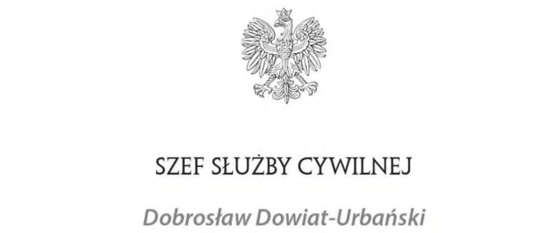 Godło Polski pod nim napis: Szef Służby Cywilnej Dobrosław Dowiat-Urbański