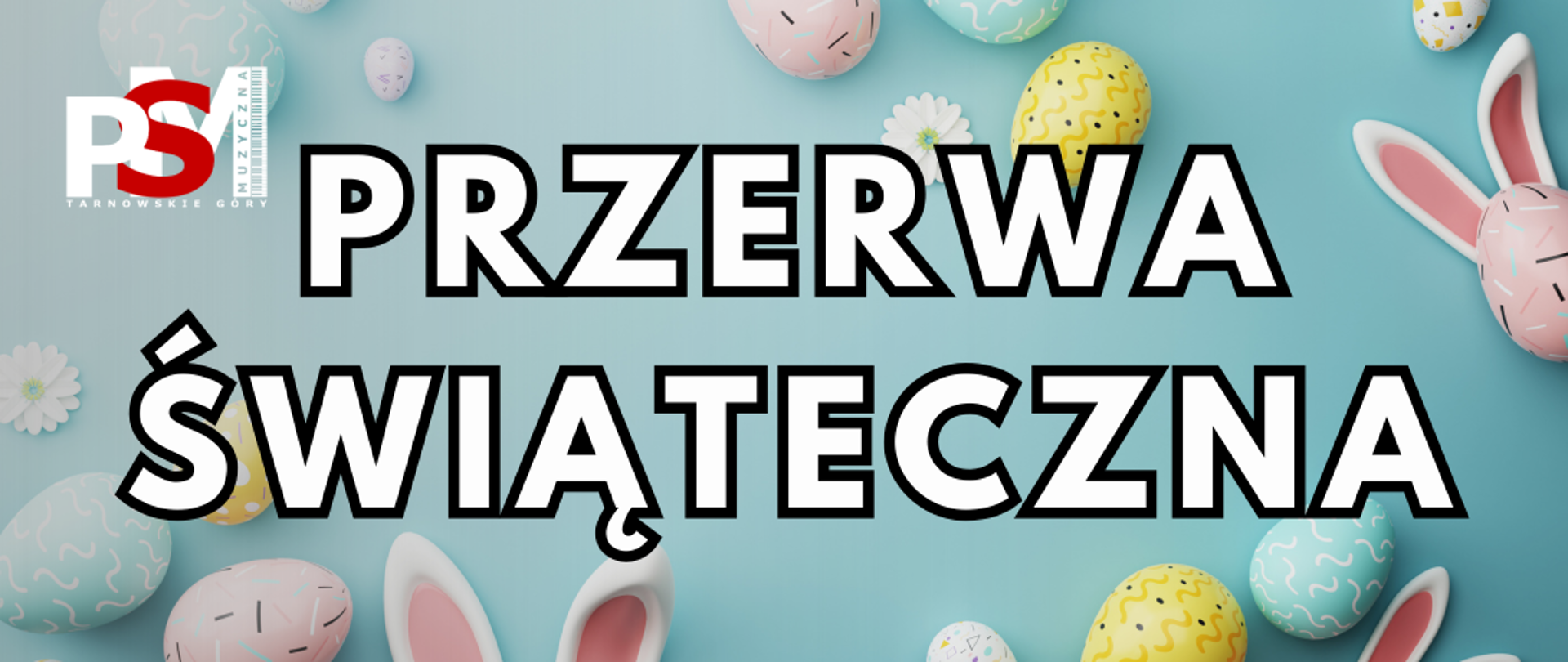 Na niebieskim tle kolorowe pisanki i napis "Przerwa świąteczna"