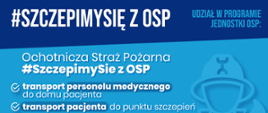 Na niebieskim tle białymi literami tytuł programu promującego akcję szczepień przeciwko COVID-19 "#SZCZEPIMYSIĘ Z OSP", a poniżej warunki udziału w programie. 
