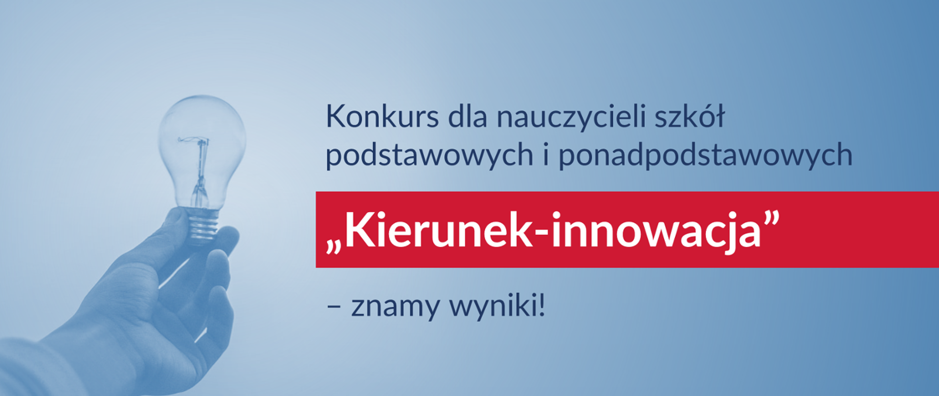 Grafika z tekstem - Konkurs dla nauczycieli szkół podstawowych i ponadpodstawowych „Kierunek – innowacja” – znamy wyniki!