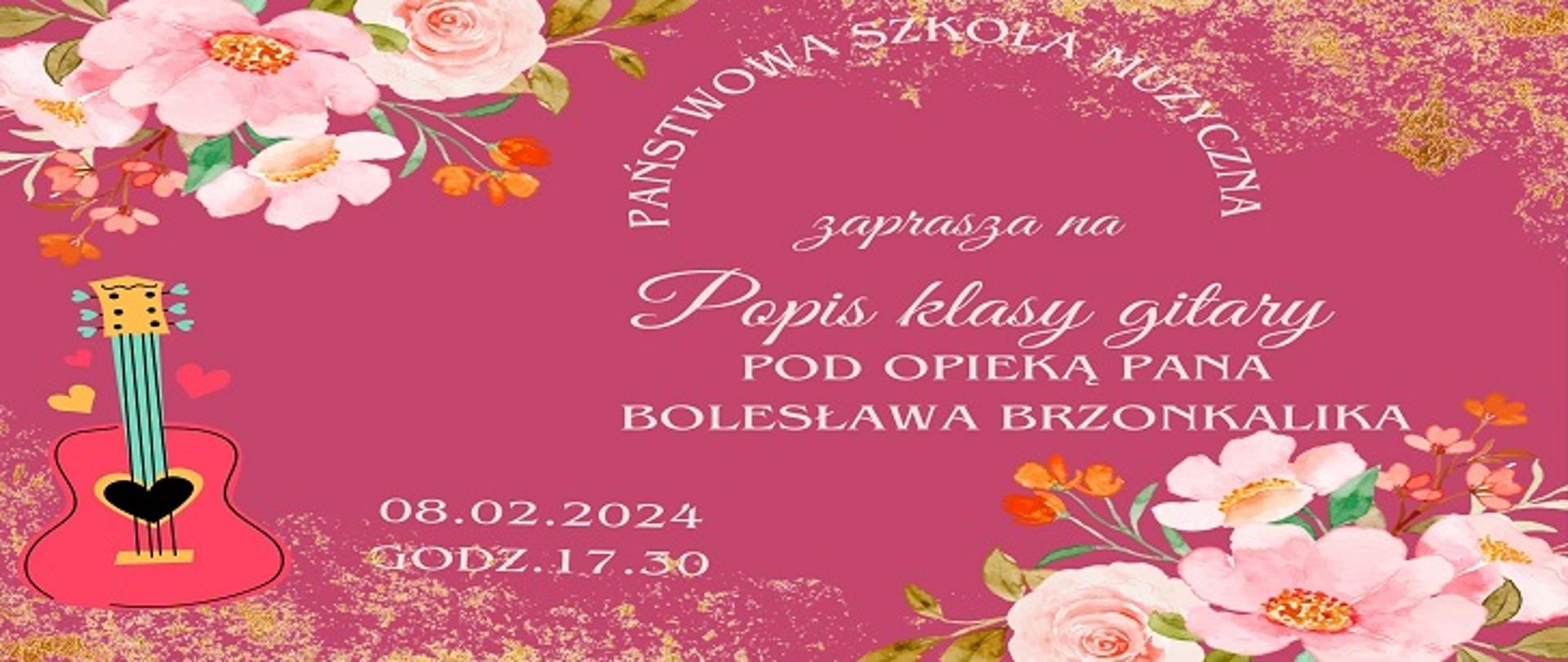 Państwowa Szkoła Muzyczna zaprasza na popis klasy gitary pod opieką pana Bolesława Brzonkalika, 08.02.2024, godz.17.30. 