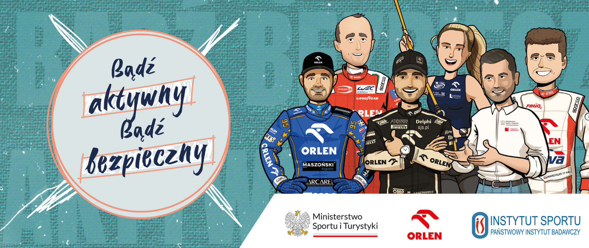 Polscy sportowcy w ujęciu postaci z komiksu - wśród nich od lewej w górnym rzędzie Robert Kubica, Ola Mirosław, Bartek Marszałek a na dole Bartosz Zmarzlik, Kajetan Kajetanowicz i minister Kamil Bortniczuk. Komiksowe postaci są ubrane w sportowe stroje. Obok duży napis (hasło kampanii): Bądź aktywny, bądź bezpieczny