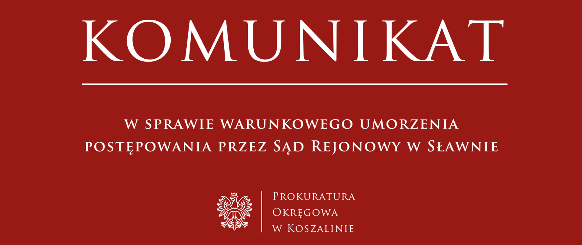 Komunikat w sprawie warunkowego umorzenia postępowania przez Sąd Rejonowy w Sławnie