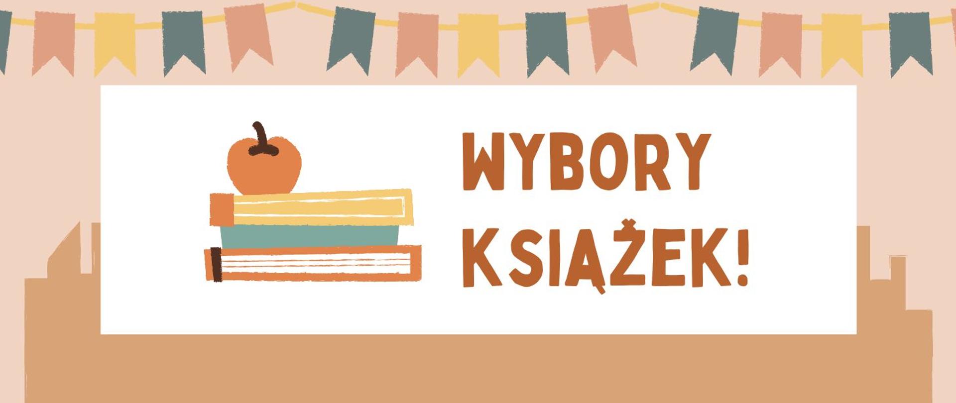 Plakat zachęcający do udziału w wydarzeniu organizowanym przez bibliotekę szkolną. Napis na białym tle: wybory książek. 