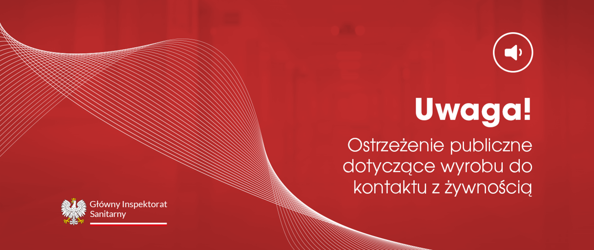 Zdjęcie przedstawia oficjalny komunikat ostrzegawczy wydany przez Główny Inspektorat Sanitarny (GIS) w Polsce. Tło grafiki jest czerwone, co podkreśla pilność i powagę przekazu. Na środku po prawej stronie widnieje duży, pogrubiony napis:
"Uwaga!"
"Ostrzeżenie publiczne dotyczące wyrobu do kontaktu z żywnością"
Po lewej stronie, na dole, znajduje się logo Głównego Inspektoratu Sanitarnego z orłem w koronie oraz napisem "Główny Inspektorat Sanitarny". Przez środek obrazu przebiega dynamiczna, biała, falista linia, co nadaje grafice nowoczesny wygląd. U góry po prawej stronie umieszczona jest ikonka głośnika, symbolizująca komunikat lub ogłoszenie.
Całość ma charakter oficjalnego ostrzeżenia zdrowotnego, najprawdopodobniej dotyczącego niebezpiecznego lub wadliwego produktu mającego kontakt z żywnością.