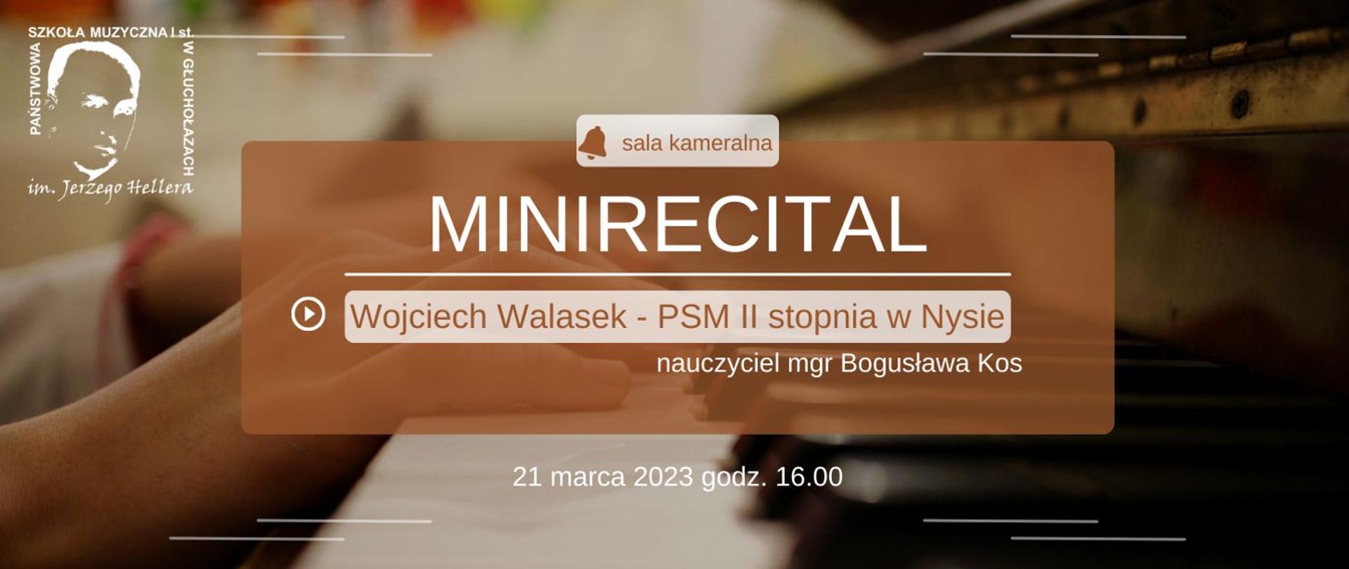 Grafika - zapowiedź minirecitalu w wykonaniu Wojciecha Walaska - PSM II stopnia w Nysie nauczyciel mgr Bogusława Kos 21 marca 2023 godz. 16.00.