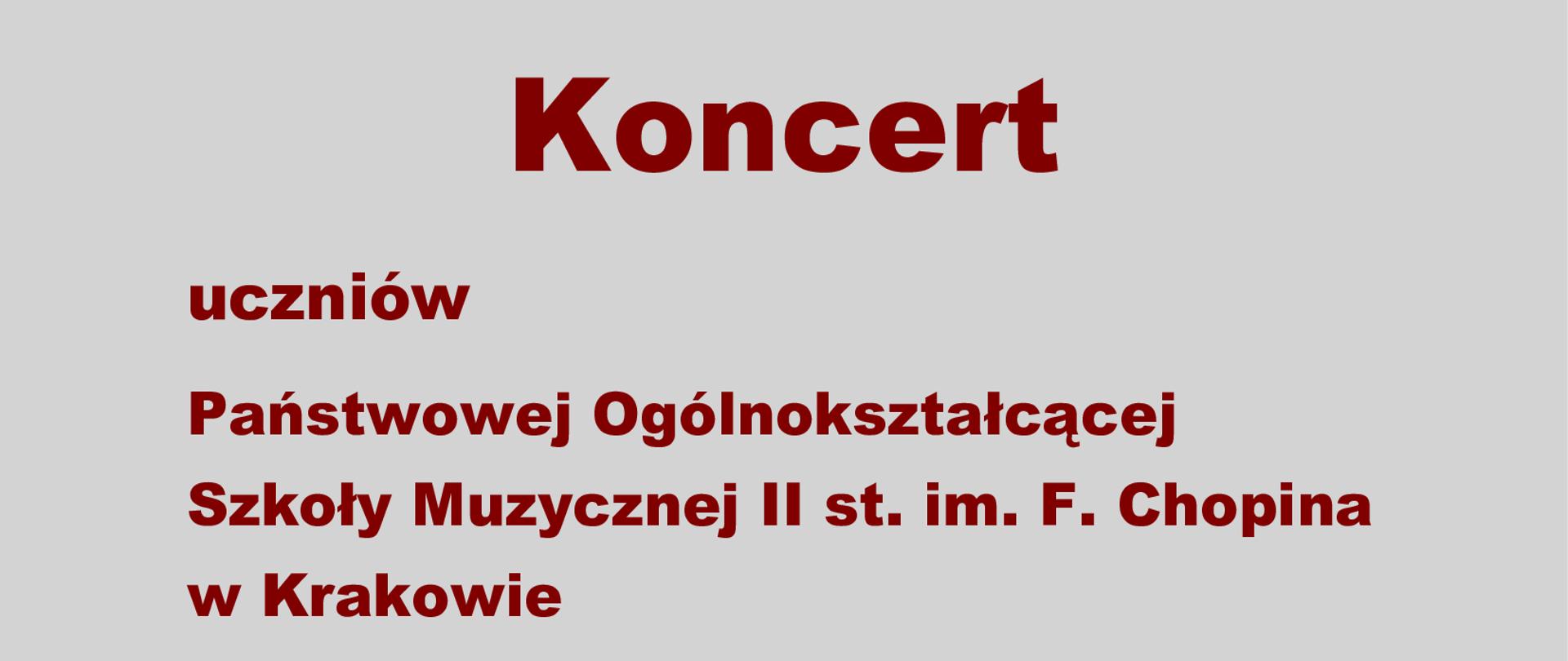Plakat na szarym tle, na górze od lewej, logo POSM II st. w Krakowie i napis: 25 stycznia 2024 godz. 18.30 Państwowa Szkoła Muzyczna I st. im. Zygmunta Noskowskiego Krzeszowice, i niżej: koncert uczniów Państwowej Ogólnokształcącej Szkoły Muzycznej II st. im. F. Chopina w Krakowie. Organizator: Państwowa Szkoła Muzyczna I st. im. Zygmunta Noskowskiego w Krzeszowicach.