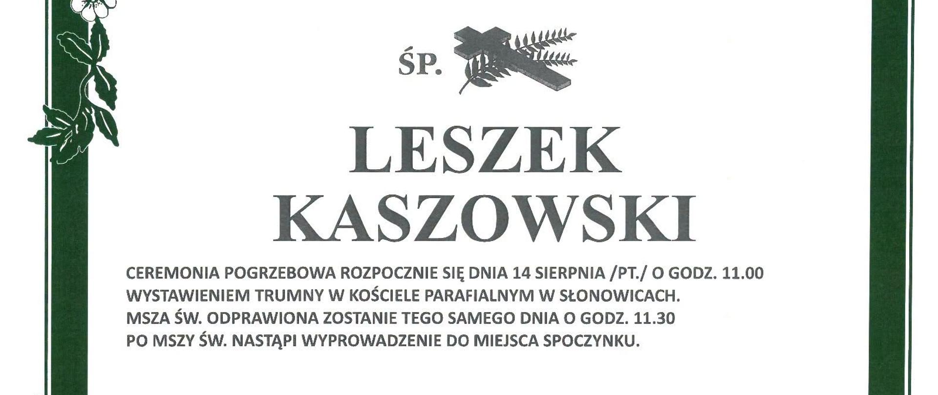 Zdjęcie przedstawia nekrolog z informacją o pogrzebie : Śp. Leszek Kaszowsi. Ceremonia pogrzebowa rozpoczyna się 14 sierpnia o godz. 11.00