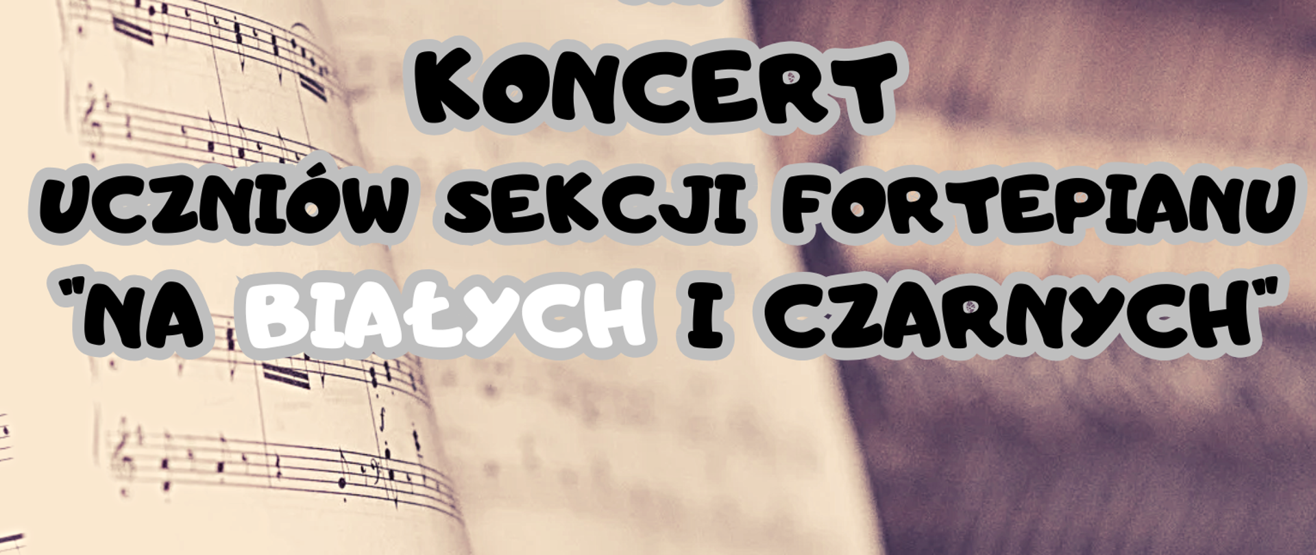 Plakat z wydarzeniem - Koncert sekcji fortepianu "Na białych i czarnych", który odbędzie się 18 maja 2026r. o godz. 18:00 w auli ZPSM w Dębicy; w tle plakatu umieszczono zdjęcie na którym widnieje książka oraz dłoń na klawiaturze fortepianiu