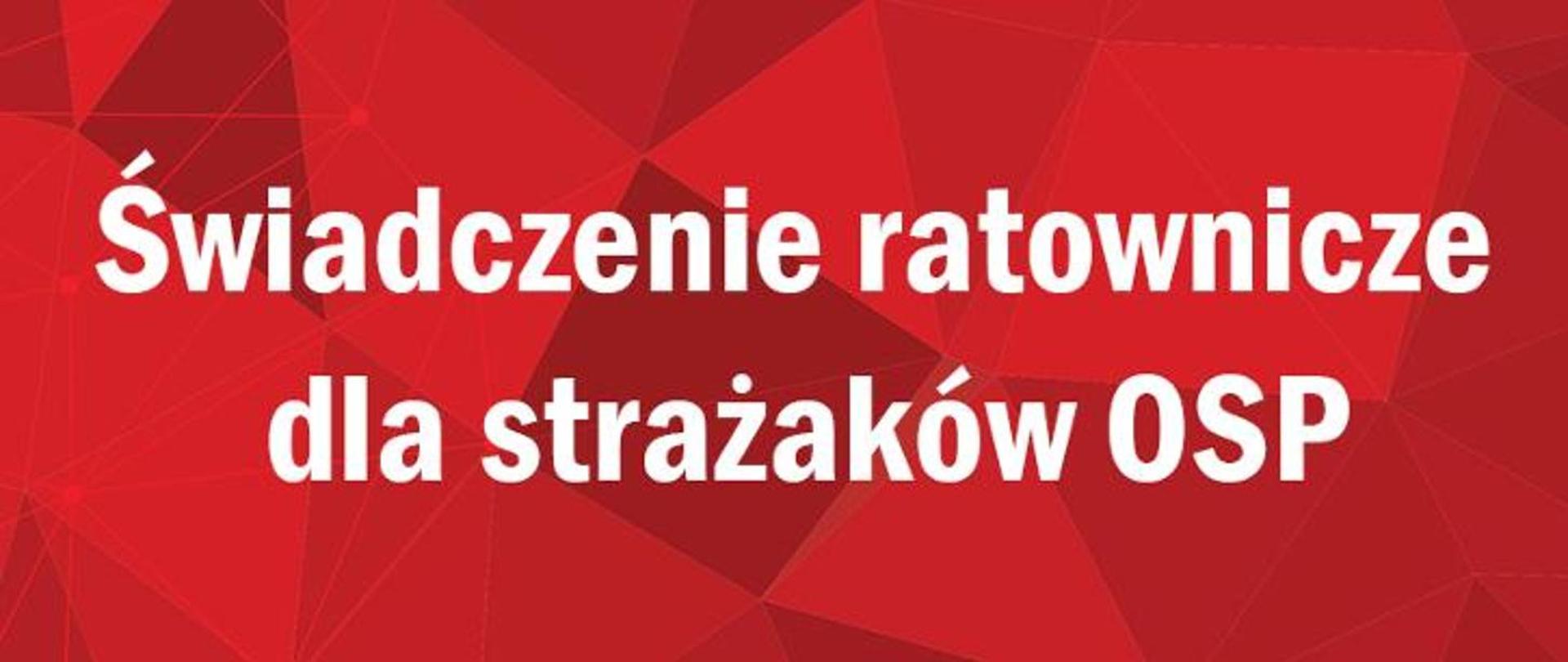 Baner z napisem Świadczenie ratownicze dla strażaków OSP przygotowany na poczet artykułu o świadczeniu emerytalnym dla druhów OSP