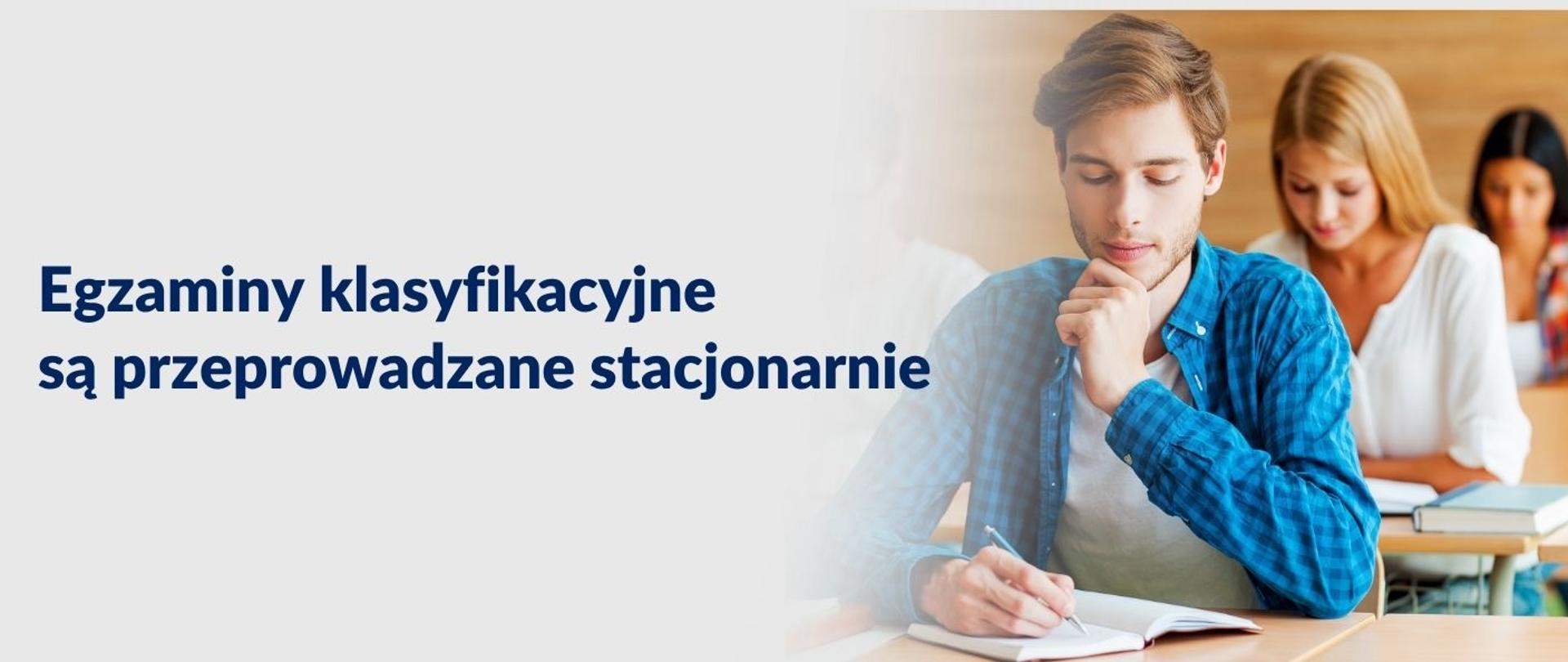 Egzaminy klasyfikacyjne są przeprowadzane stacjonarnie