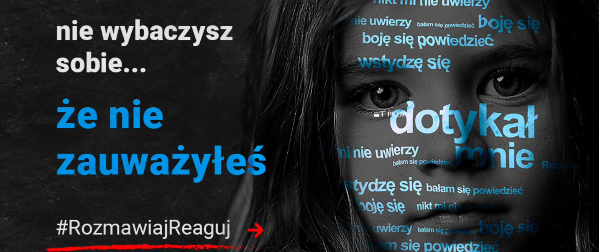 plakat kampanii społecznej pt.:
„#Rozmawiaj#Reaguj”, przygotowanej przez Państwową Komisję do spraw wyjaśniania
przypadków czynności skierowanych przeciwko wolności seksualnej i obyczajności wobec
małoletniego poniżej lat 15. 