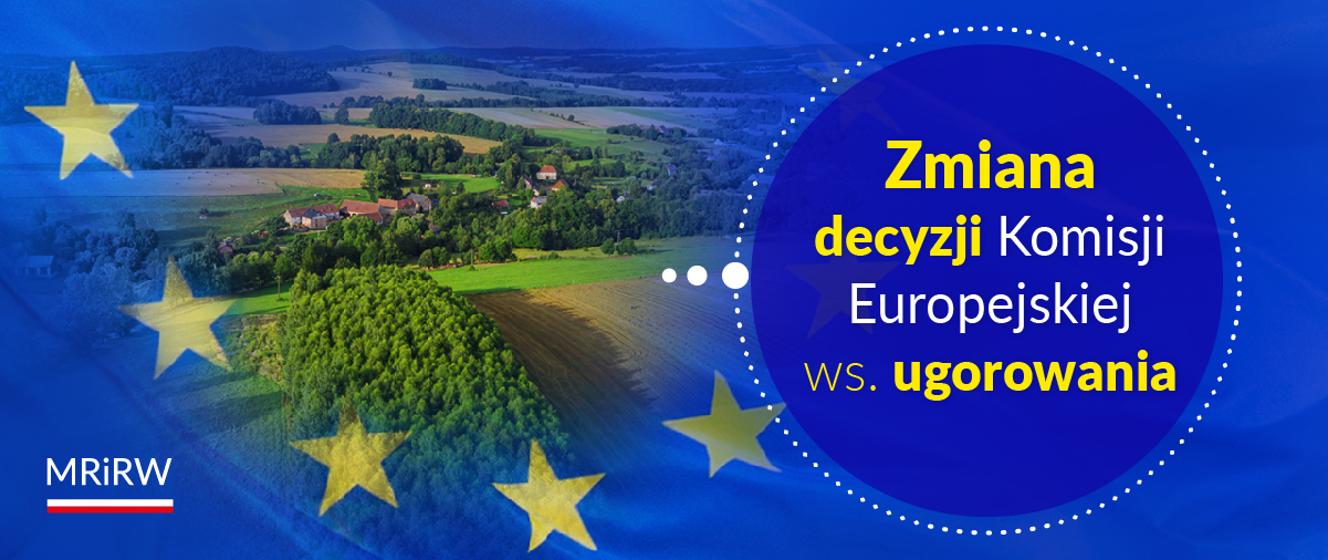 Zmiana decyzji Komisji Europejskiej ws. ugorowania 4% gruntów w roku 2024 - Ministerstwo Rolnictwa i Rozwoju Wsi - Portal Gov.pl