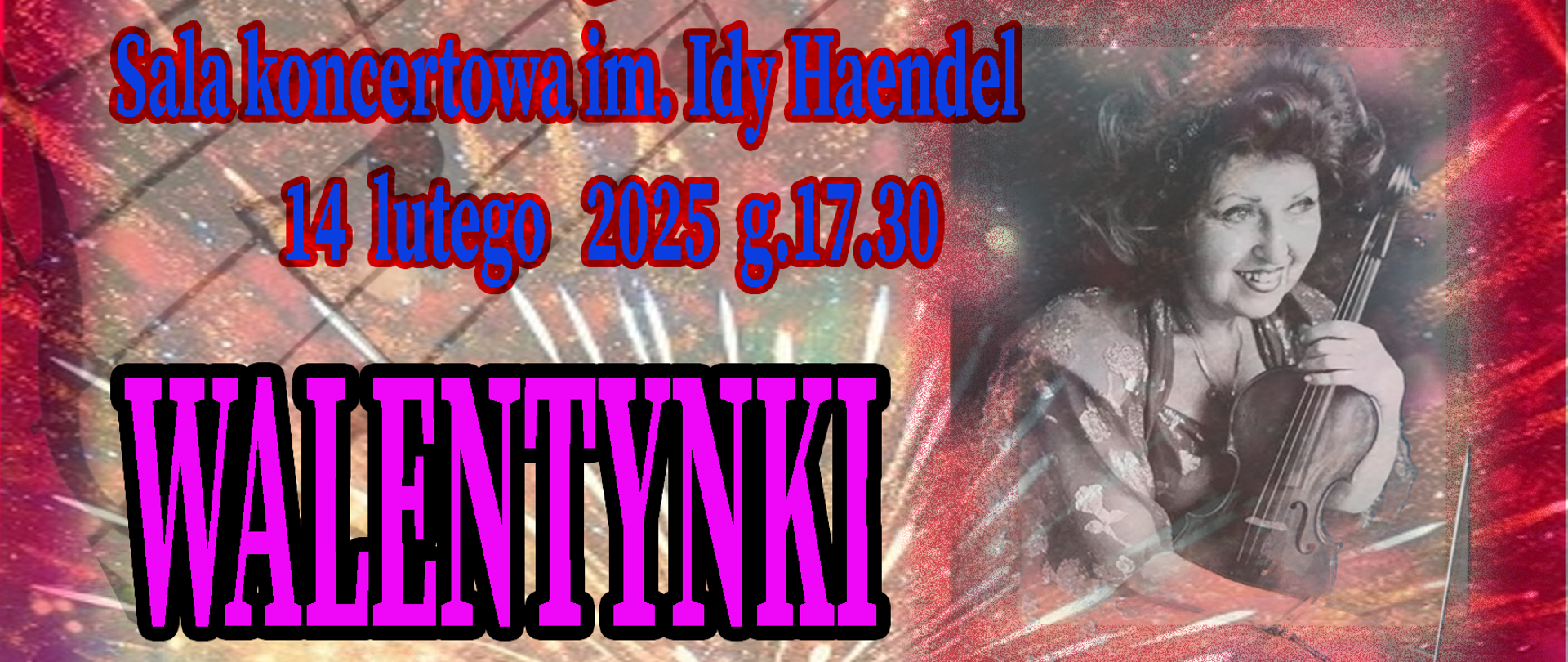 w tle plakatu widoczny jakby wystrzał fajerwerków. Obramowanie plakatu jest w odcieniu czerwonym. Po prawej stronie widoczne zdjęcie Idy Haendel uśmiechniętej i trzymającej skrzypce. 