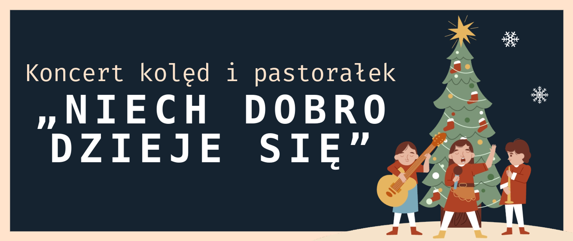 Baner w kolorze ciemnoniebieskim z obramowaniem w kolorze kremowym. Z prawej strony umieszczona grafika choinki oraz grających i śpiewających dzieci. Przy choince dwie białe śnieżynki. Z lewej strony banneru duży napis „Koncert kolęd i pastorałek „NIECH DOBRO DZIEJE SIĘ””.