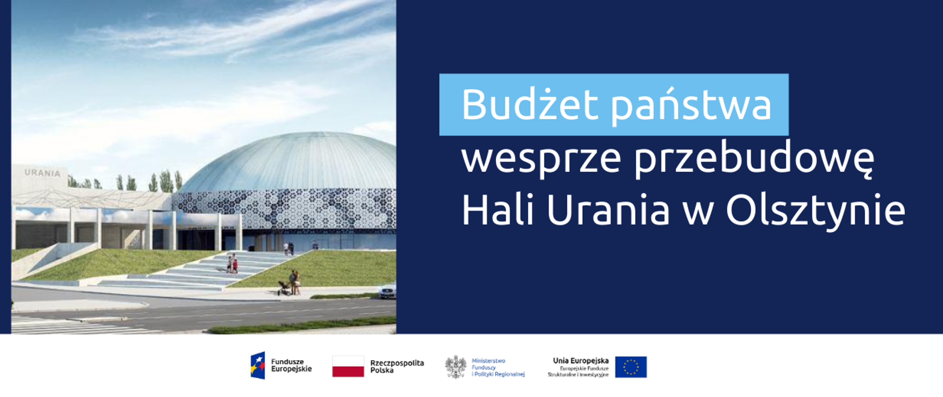 Na grafice Wizualizacja hali Urania. Obok napis: "Budżet państwa wesprze przebudowę Hali Urania w Olsztynie"