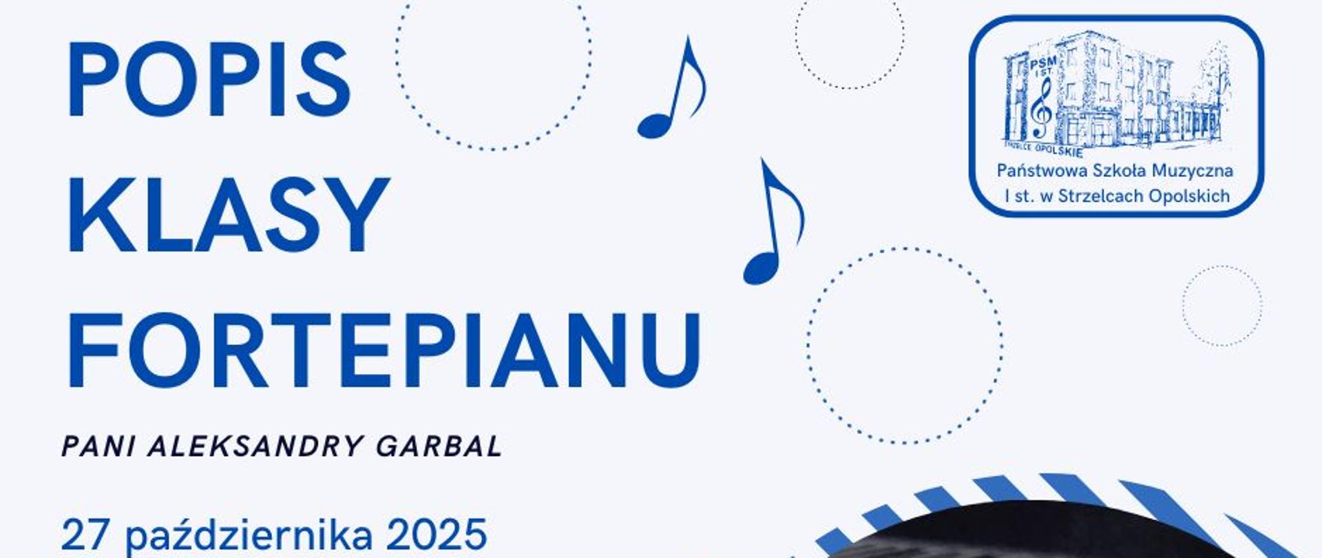 Popis klasy fortepianu p. A. Garbal 27.10.2025 r. o godz. 18:00 w sali koncertowej, grafika klawisze pianina w prawym dolnym rogu, w górym prawym ro9gu logo szkoły