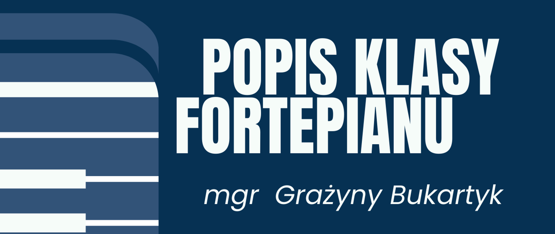 Plakat o niebieckim tle,, po lewej stronie znajduje się grafika klawiatury fortepianu. W centrum znajdują się informacje o wydarzeniu. Na dole widnieje logo szkoły. 