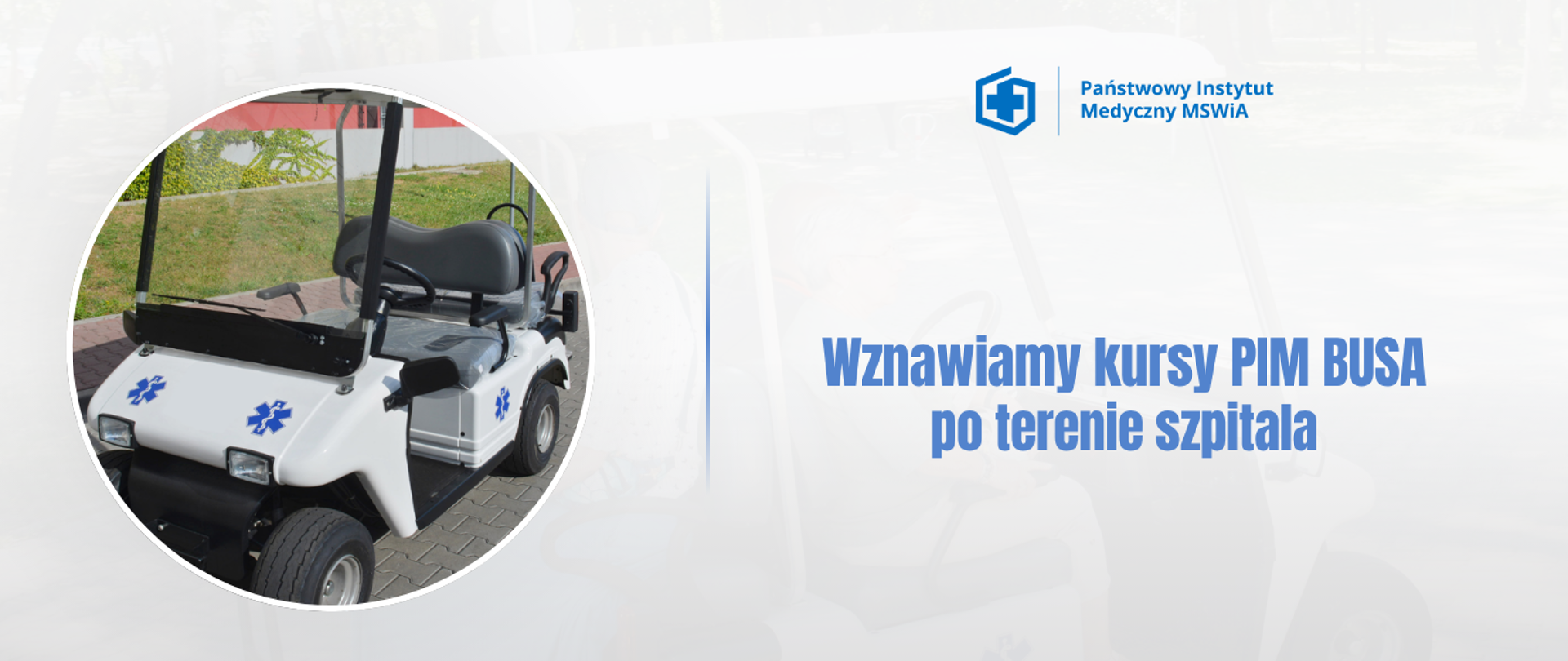 Wznawiamy kursy PIM BUSA po terenie szpitala