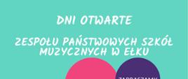 Plakat informujący o Dniach Otwartych Zespołu Państwowych Szkół Muzycznych w Ełku, które odbędą się w dniach 23–27 marca 2026 roku. W programie: koncerty poranne od poniedziałku do piątku o godzinie 9:00 i 10:30, lekcje otwarte w poniedziałek i wtorek w godzinach 16:00–18:00, wystawa instrumentów od poniedziałku do piątku w godzinach 8:30–10:30. Zaplanowano również koncert „Mistrz i Uczeń” w poniedziałek o godzinie 18:00, koncert zespołu jazzowego we wtorek o godzinie 18:00 oraz koncert zespołów kameralnych w środę o godzinie 18:00. Podano dane kontaktowe szkoły: Zespół Państwowych Szkół Muzycznych w Ełku, ul. Armii Krajowej 21, 19-300 Ełk, tel. 87 61 03 623, e-mail: sekretariat@zpsmelk.pl, strona internetowa: gov.pl/web/zpsmelk.